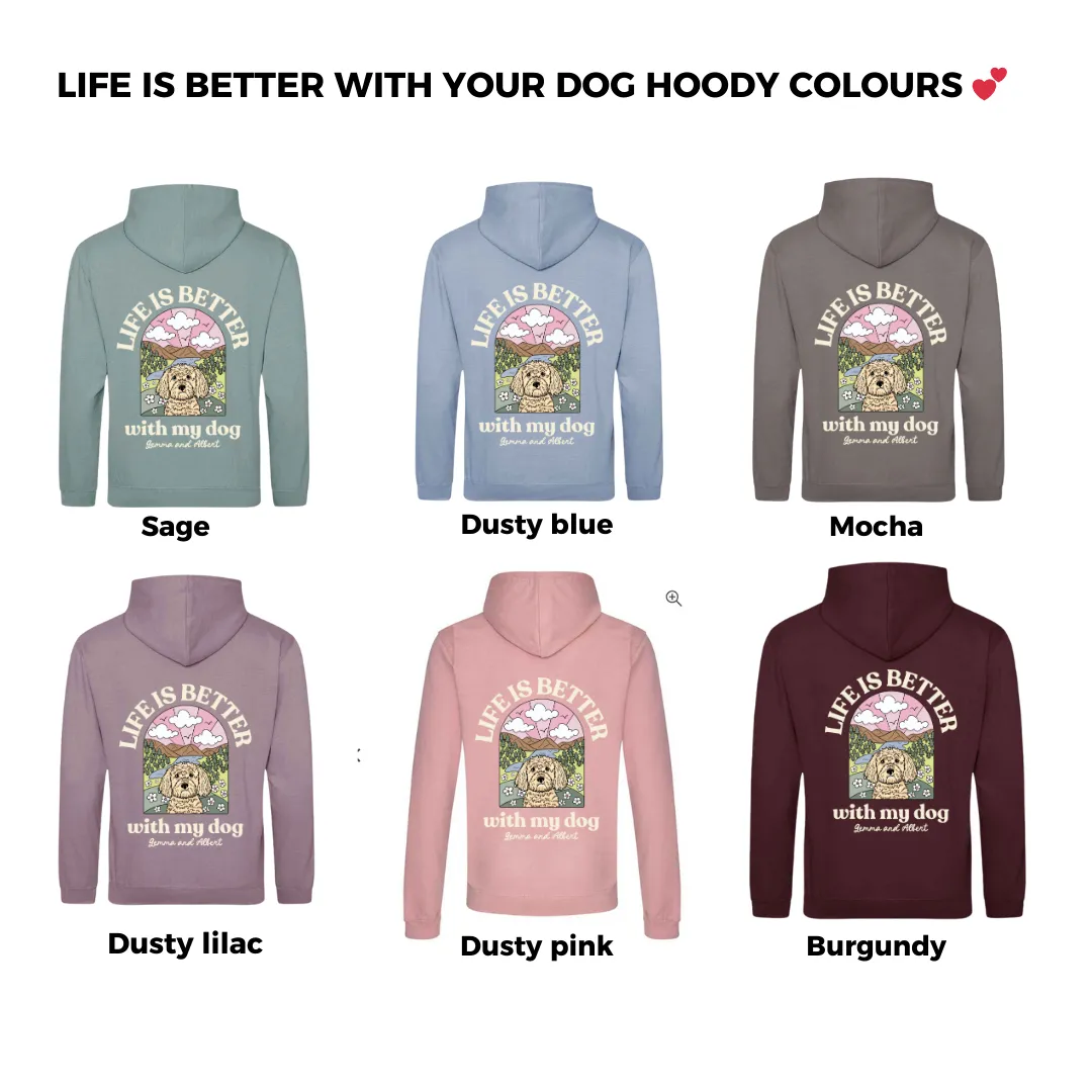 Personalised Life is Better with your dog Hoody